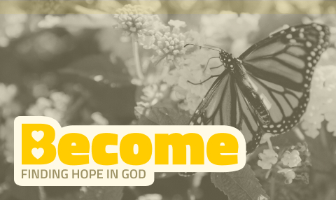 Become - Finding hope in God