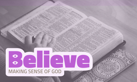 Believe - Making sense of God